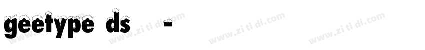geetype ds达达体字体转换